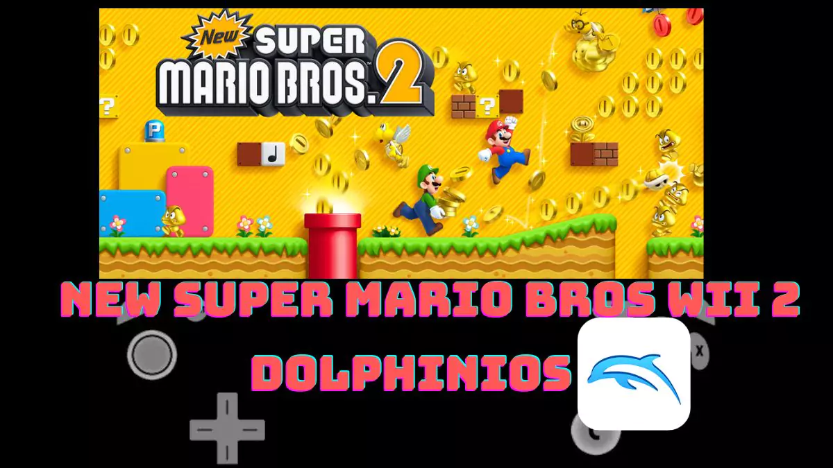 New Super Mario Bros Wii 2 ROM for DolphiniOS